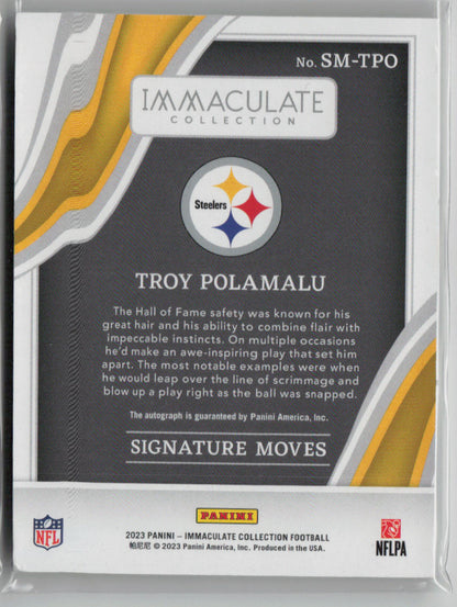 2023 Immaculate Collection Troy Polamalu 14/25 Signature Moves Auto #SM-TPO